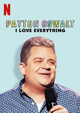 帕顿·奥斯华：我爱一切 Patton Oswalt: I Love Everything