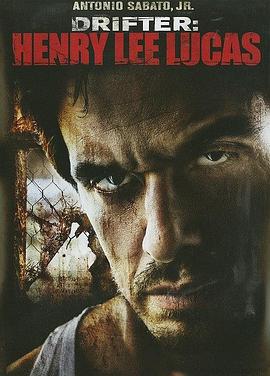 流浪杀人魔 Drifter: Henry Lee Lucas