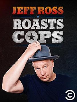 警察蜀黍批斗大会 Jeff Ross Roasts Cops