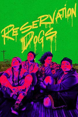 保留地之犬 第三季 Reservation Dogs Season 3