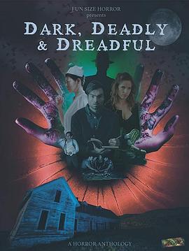 黑暗 死亡 可怕 Dark, Deadly & Dreadful