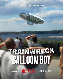 全面失控：气球男孩 Trainwreck: Balloon Boy