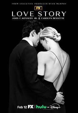 爱情故事：小约翰·肯尼迪与卡罗琳·贝塞特 第一季 Love Story: John F. Kennedy Jr. & Carolyn Bessette Season 1