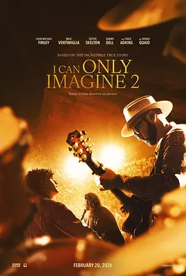 超乎想象2 I Can Only Imagine 2