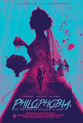 恋爱恐惧症 Philophobia: or the Fear of Falling in Love