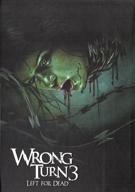 致命弯道3 Wrong Turn 3: Left for Dead