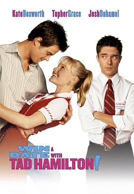 偶像有约 Win a Date with Tad Hamilton!