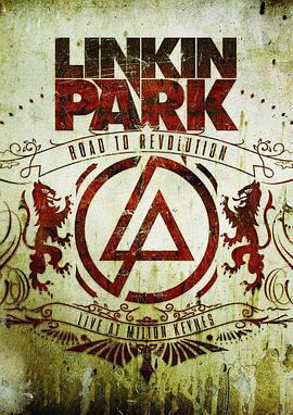 林肯公园：革命之路 Linkin Park: Road to Revolution (Live at Milton Keynes)
