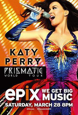 凯蒂·派瑞：棱镜世界巡演 Katy Perry: The Prismatic World Tour