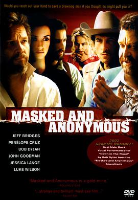 蒙面与匿名 Masked and Anonymous