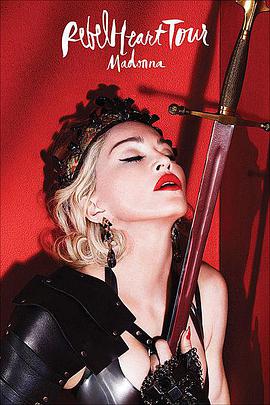 麦当娜：反叛之心巡回演唱会 Madonna: Rebel Heart Tour