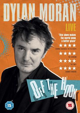 迪兰·莫兰：脱身 Dylan Moran: Off the Hook