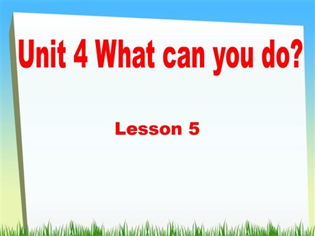 《Unit4 What can you do?》第五课时PPT课件
