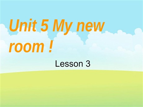 《Unit5 My New Room!》第三课时PPT课件