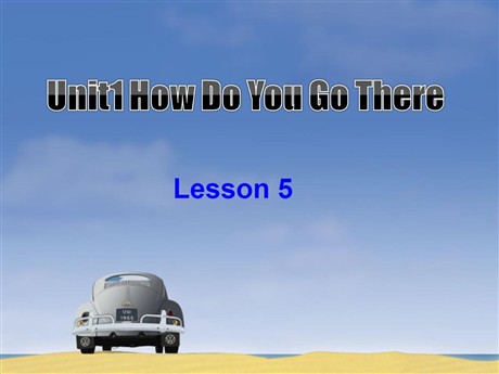 《Unit1 How Do You Go There?》第五课时PPT课件