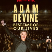 亚当·德维尼：人生中的最佳时光 Adam DeVine: Best Time of Our Lives
