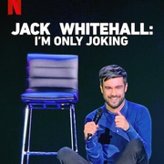 杰克·怀特霍尔：我只是在开玩笑 Jack Whitehall: I'm Only Joking