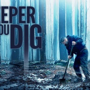 汝掘愈深 The Deeper You Dig