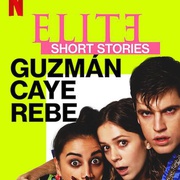 名校风暴短篇故事：胡兹曼、卡耶塔娜与瑞贝卡 Elite Short Stories: Guzmán Caye Rebe