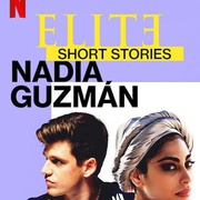 名校风暴短篇故事：纳迪亚与胡兹曼 Elite Short Stories: Nadia Guzmán