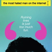 全网最痛恨的男人 The Most Hated Man on the Internet