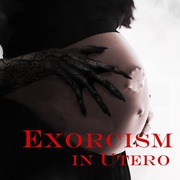 点击查看图片 胎儿驱魔 Exorcism in Utero