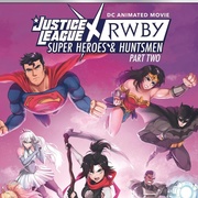 正义联盟与红白黑黄：超级英雄和猎人（下） Justice League x RWBY: Super Heroes and Huntsmen Part Two