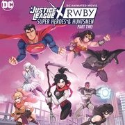 正义联盟与红白黑黄：超级英雄和猎人（下） Justice League x RWBY: Super Heroes and Huntsmen Part Two