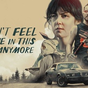 点击查看图片 无处为家 I Don't Feel at Home in This World Anymore