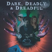 黑暗 死亡 可怕 Dark, Deadly & Dreadful