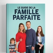 完美家庭指南 Le Guide de la famille parfaite