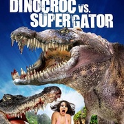 巨鳄大战 Dinocroc vs. Supergator