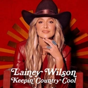 莱尼·威尔逊：酷炫乡村乐 Lainey Wilson: Keepin’ Country Cool