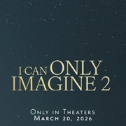 点击查看图片 超乎想象2 I Can Only Imagine 2