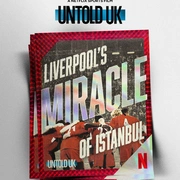 点击查看图片 体坛秘史:英国篇:利物浦的伊斯坦布尔奇迹 Untold UK: Liverpool's Miracle of Istanbul