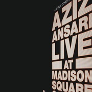 点击查看图片 阿兹·安萨里:麦迪逊花园广场现演 Aziz Ansari: Live at Madison Square Garden