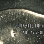 威廉泽罗的重建 The Reconstruction of William Zero