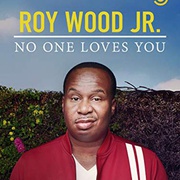 点击查看图片 小罗伊·伍迪:没人爱你 Roy Wood Jr.: No One Loves You